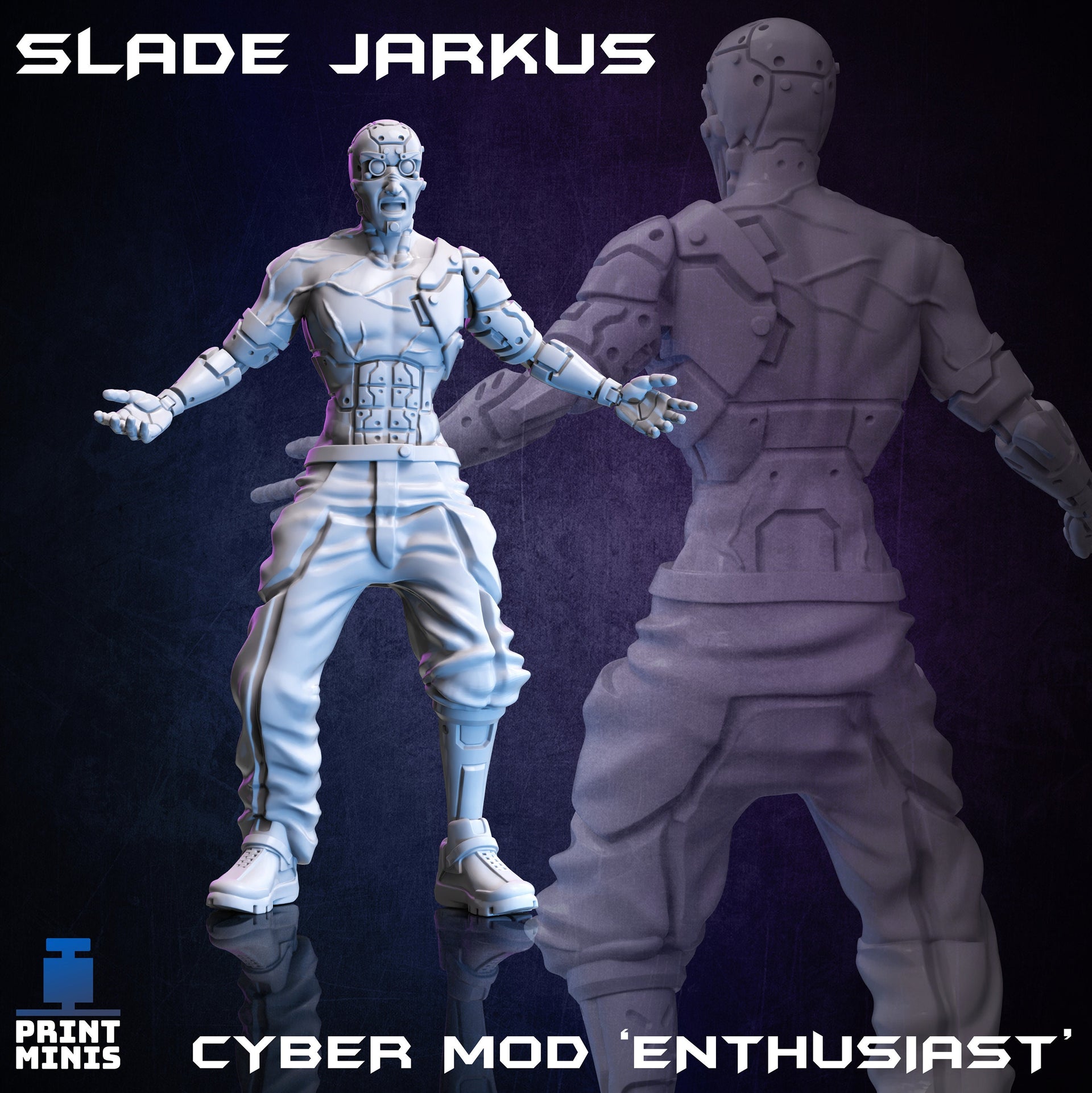 Slade Jarkus. Cyber Mod Enthusiast - Print Minis