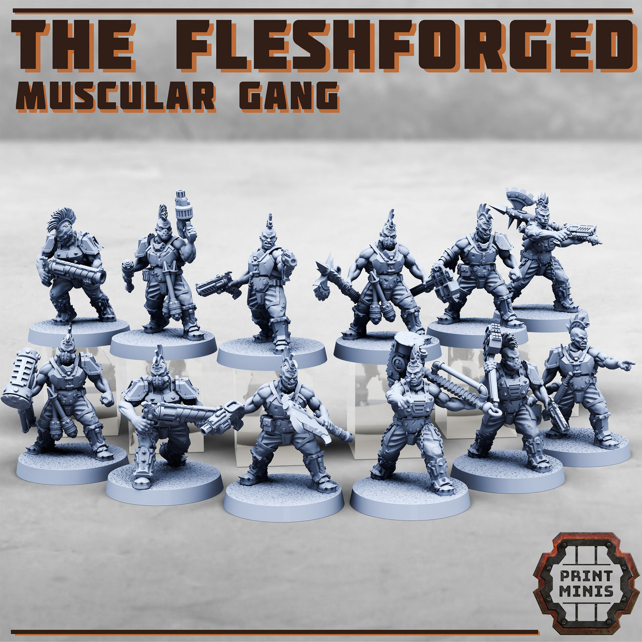 The Fleshforged. Muscular Gang - Print Minis