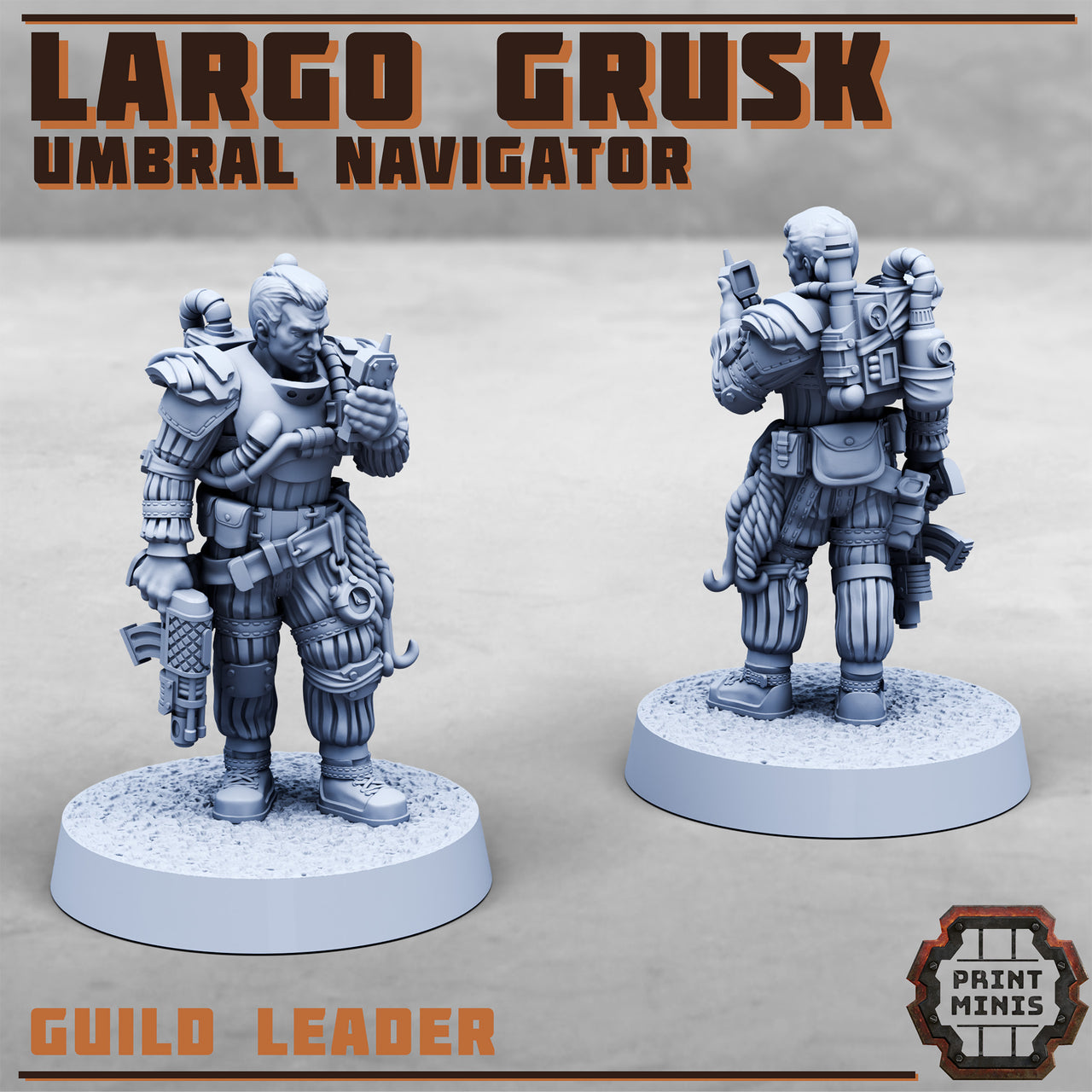 Largo Grusk, Umbral Navigator  - Print Minis