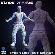 Slade Jarkus. Cyber Mod Enthusiast - Print Minis