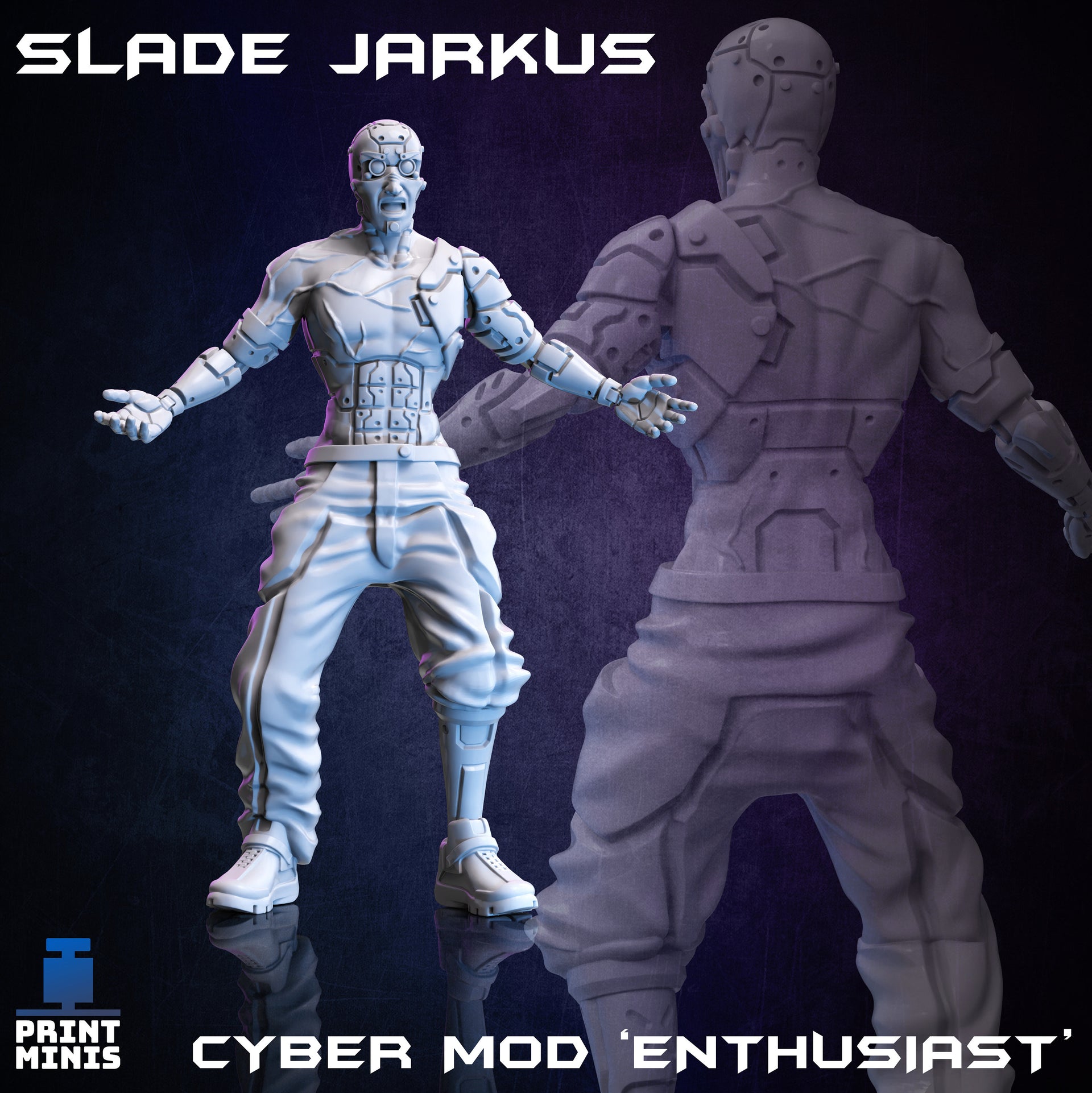 Slade Jarkus. Cyber Mod Enthusiast - Print Minis